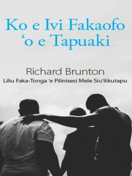 Title details for Ko e Ivi Fakaofo 'o e Tapuaki by Richard Brunton - Available